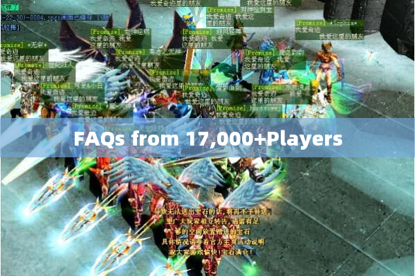 FAQs from 17,000+Players